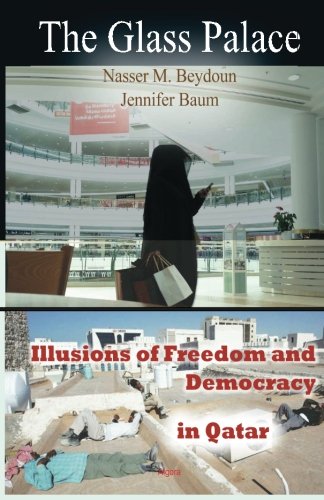 The Glass Palace: Illusions of Freedom and Democracy in Qatar