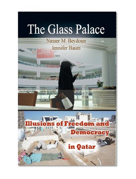 The Glass Palace: Illusions of Freedom and Democracy in Qatar
