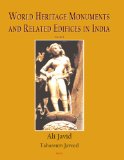 World Heritage Monuments and Related Edifices in India (VOLUME 1 of a 2-VOLUME SET)