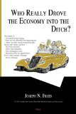 Who Really Drove the Economy Into the Ditch?