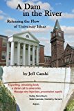 A Dam in the River: Releasing the Flow of University Ideas