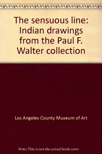 The sensuous line: Indian drawings from the Paul F. Walter Collection
