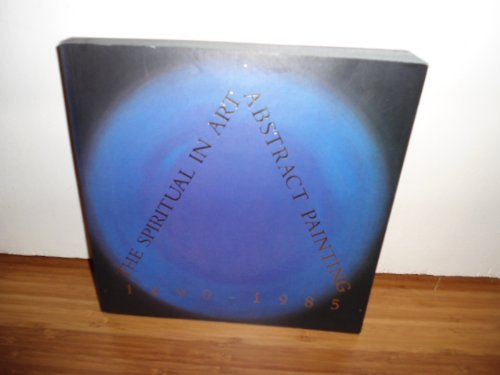 The Spiritual in Art: Abstract Painting 1890-1985