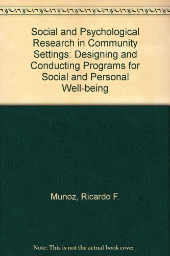 Social and Psychological Research in Community Settings: Designing and Conducting Programs for Social and Personal Well-Being (The Jossey-Bass social and behavioral science series)