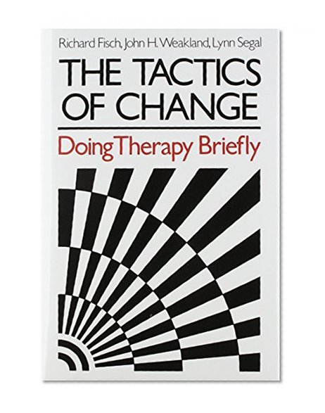 The Tactics of Change: Doing Therapy Briefly