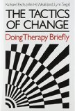 The Tactics of Change: Doing Therapy Briefly