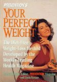 Prevention's Your Perfect Weight: The Diet-Free Weight Loss Method Developed by the World's Leading Health Magazine