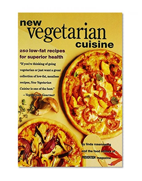 New Vegetarian Cuisine: 250 Low-Fat Recipes for Superior Health