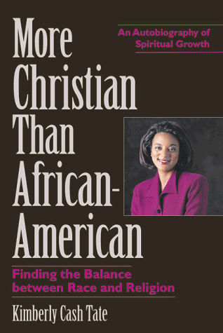 More Christian Than African American: One Woman's Journey to Her True Spiritual Self