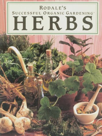 Rodale's Successful Organic Gardening: Herbs