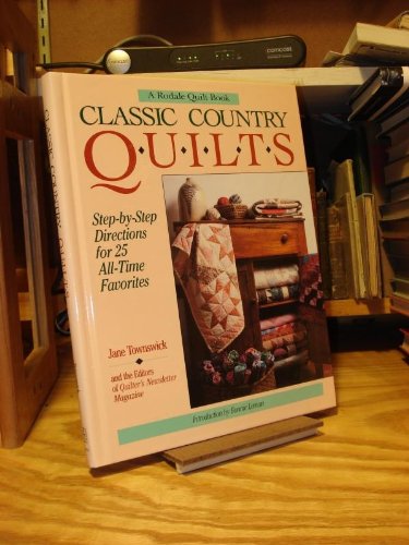 Classic Country Quilts: Step-By-Step Directions for 25 All-Time Favorites