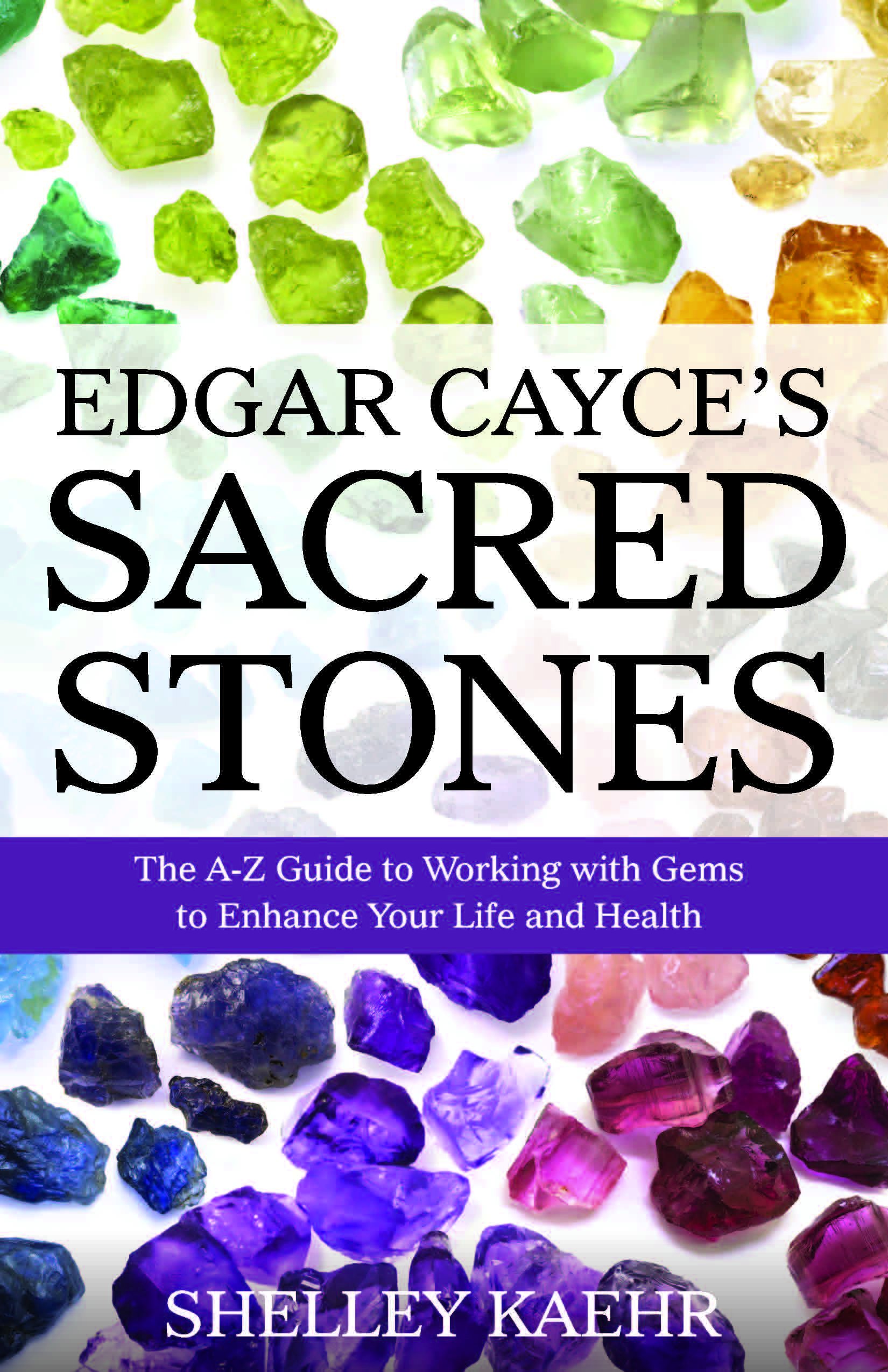 Book Cover Edgar Cayce's Sacred Stones: The A-Z Guide to Working with Gems to Enhance Your Life and Health