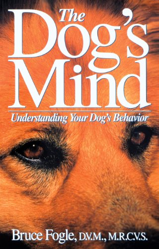Book Cover The Dog's Mind: Understanding Your Dog's Behavior