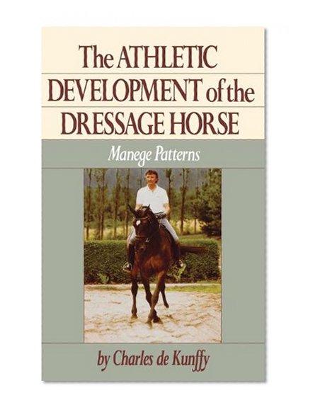 Book Cover The Athletic Development of the Dressage Horse: Manege Patterns (Howell reference books)