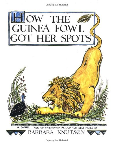 How the Guinea Fowl Got Her Spots: A Sawahili Tale of Friendship (Carolrhoda Picture Books)