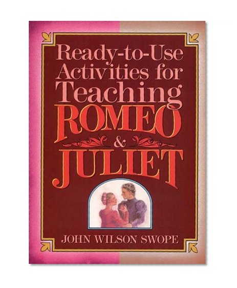 Ready-To-Use Activities for Teaching Romeo & Juliet (Shakespeare Teacher's Activities Library)