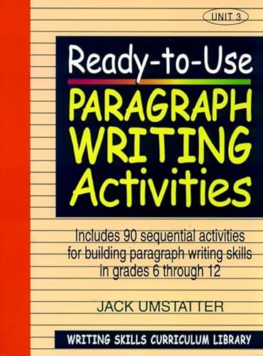 Ready-to-Use Paragraph Writing Activities, Unit 3 (Writing Skills Curriculum Library)
