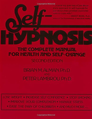 Book Cover Self-Hypnosis: The Complete Manual for Health and Self-Change