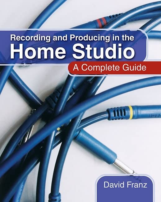 Book Cover Recording and Producing in the Home Studio: A Complete Guide