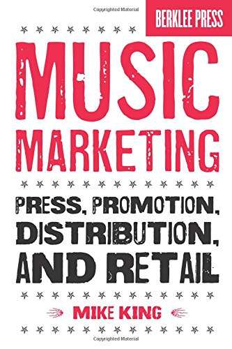 Book Cover Music Marketing: Press, Promotion, Distribution, and Retail