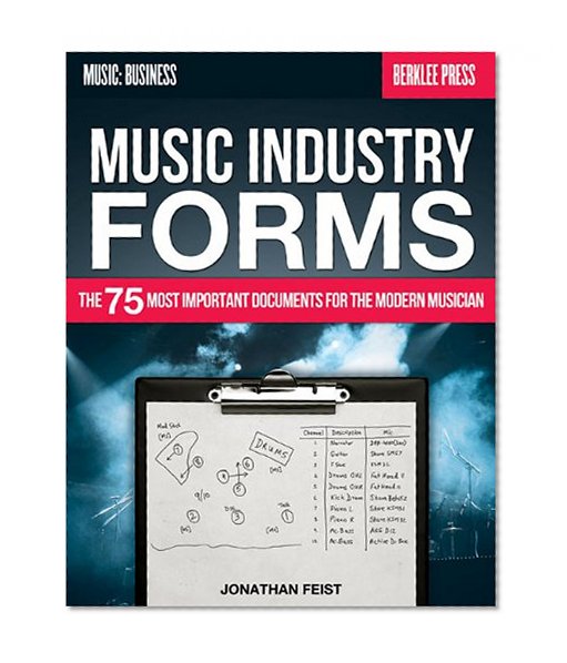 Book Cover Music Industry Forms: The 75 Most Important Documents for the Modern Musician (Music: Business)