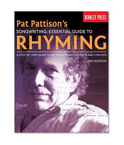 Book Cover Pat Pattison's Songwriting: Essential Guide to Rhyming: A Step-by-Step Guide to Better Rhyming for Poets and Lyricists