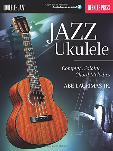 Book Cover Jazz Ukulele: Comping, Soloing, Chord Melodies