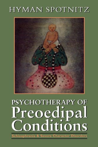 Psychotherapy of the Pre-Oedipal Conditions