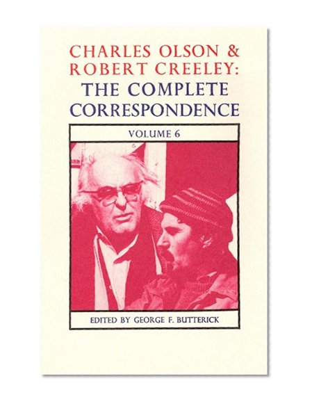 Book Cover 1: Charles Olson and Robert Creeley: The Complete Correspondence (Volume 6)