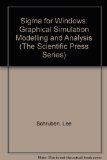 Graphical Simulation Modeling and Analysis: Using Sigma for Windows (The Scientific Press Series)