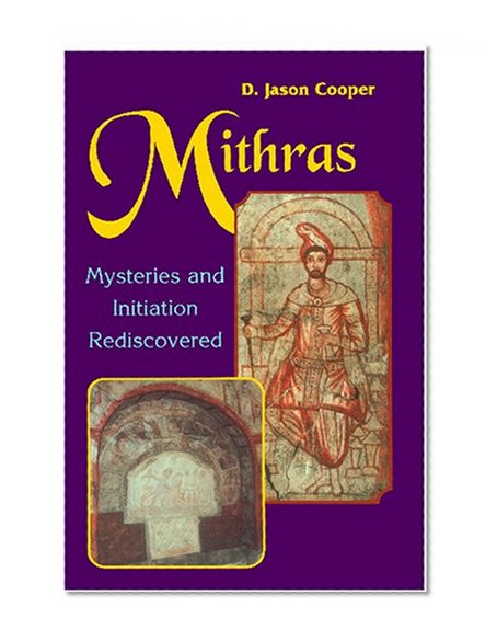 Mithras: Mysteries and Inititation Rediscovered