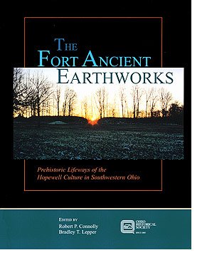The Fort Ancient Earthworks: Prehistoric Lifeways of the Hopewell Culture in Southwestern Ohio