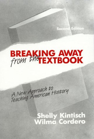 Breaking Away from the Textbook: A New Approach to Teaching American History