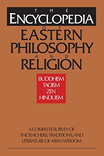 Book Cover The Encyclopedia of Eastern Philosophy and Religion: Buddhism, Taoism, Zen, Hinduism