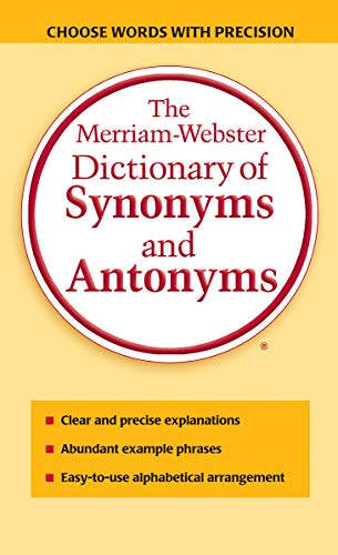 Book Cover The Merriam-Webster Dictionary of Synonyms and Antonyms, Newest Edition, Mass-Market Paperback