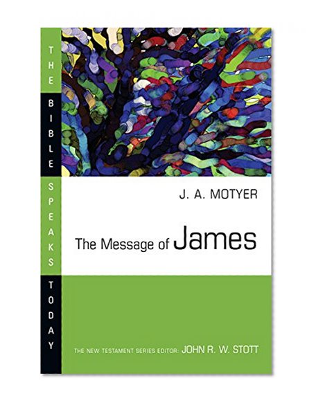 Book Cover The Message of James (Bible Speaks Today)