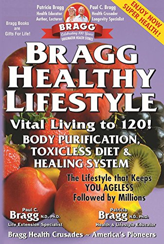 Book Cover Bragg Healthy Lifestyle: Vital Living to 120!