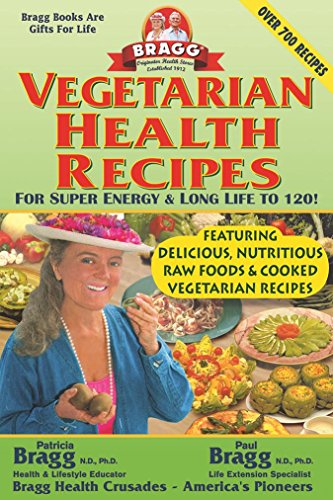 Book Cover Vegetarian Health Recipes: For Super Energy & Long Life to 120!