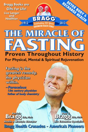 Book Cover The Miracle of Fasting: Proven Throughout History for Physical, Mental, & Spiritual Rejuvenation