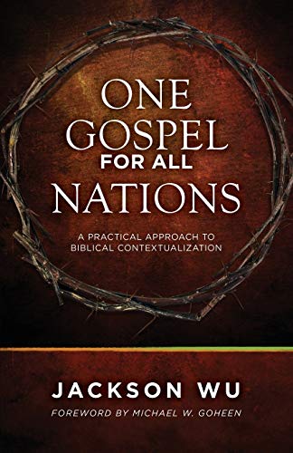 One Gospel for All Nations*: A Practical Approach to Biblical Contextualization