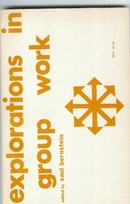 Explorations in group work: essays in theory and practice