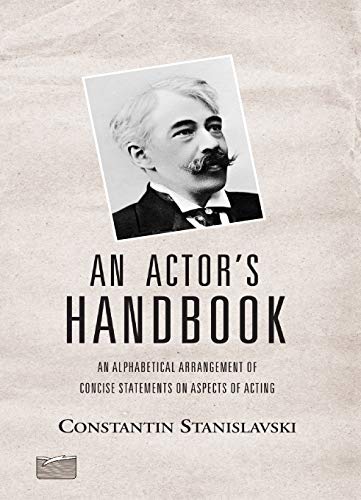 Book Cover An Actor's Handbook: An Alphabetical Arrangement of Concise Statements on Aspects of Acting, Reissue of first edition (Theatre Arts Book)