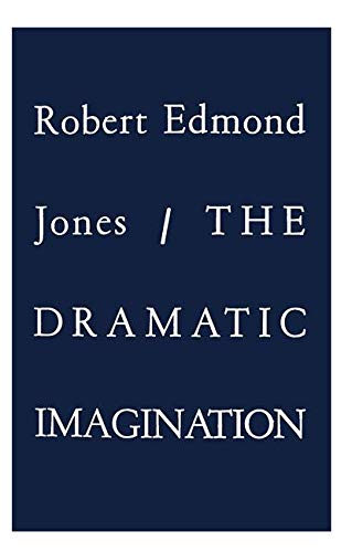 Book Cover The Dramatic Imagination: Reflections and Speculations on the Art of the Theatre, Reissue (Theatre Arts Book)