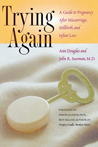 Book Cover Trying Again: A Guide to Pregnancy After Miscarriage, Stillbirth, and Infant Loss