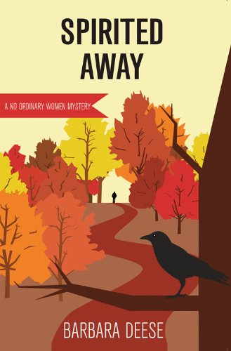 Spirited Away: A No Ordinary Women Mystery (No Ordinary Women Mysteries)