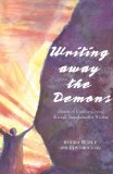Writing Away the Demons: Stories of Creative Coping through Transformative Writing