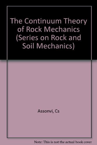 The Continuum Theory of Rock Mechanics (Series on Rock and Soil Mechanics)