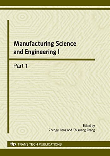 Manufacturing Science and Engineering I: Advanced Materials Research
