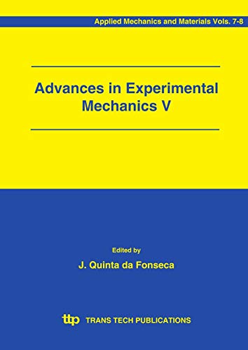 Advances in Experimental Mechanics V: Selected, Peer Reviewed Papers from 5th International Conference on Advances in Experimental Mechanics 4th-6th September 2007