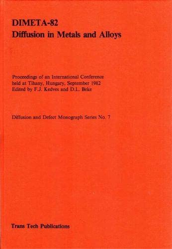 Dimeta-82 Diffusion in Metals and Alloys (Solid State Phenomena)